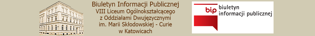 Biuletyn Informacji Publicznej VIII Liceum Ogólnokształcącego z Oddziałami Dwujęzycznymi  im. Marii Skłodowskiej w Katowicach